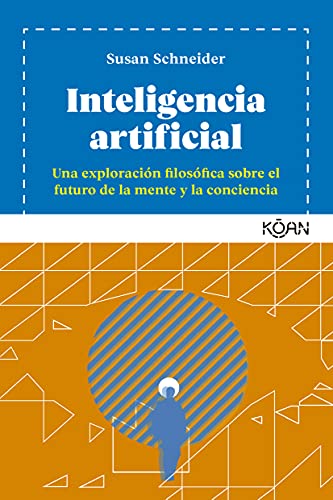 Inteligencia artificial: Una exploración filosófica sobre el futuro de la mente y la conciencia (Spanish Edition) - Epub + Converted Pdf